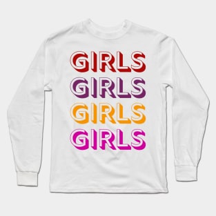 Girls Girls Girls Girls Long Sleeve T-Shirt